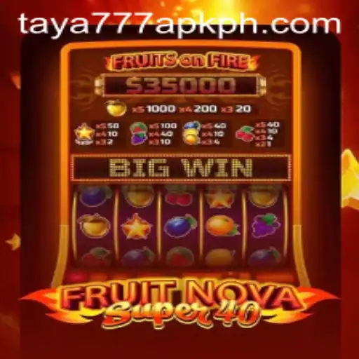 Exploring the World of FruitNovaSuper40 and Its Connection with taya777 apk