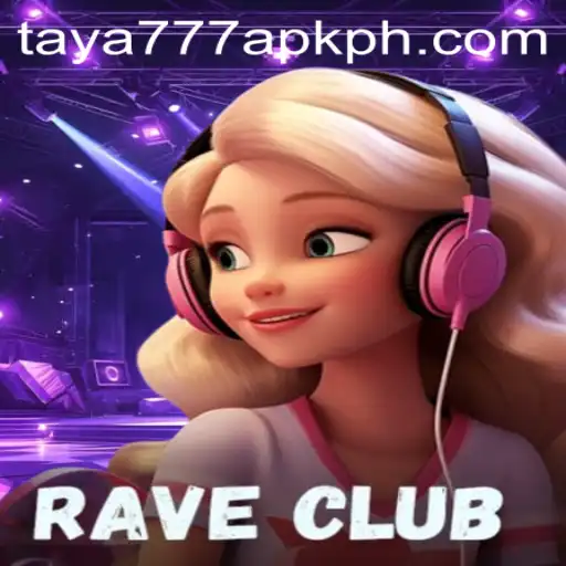 Exploring the Thrills of RaveClub and Discovering Taya777 APK