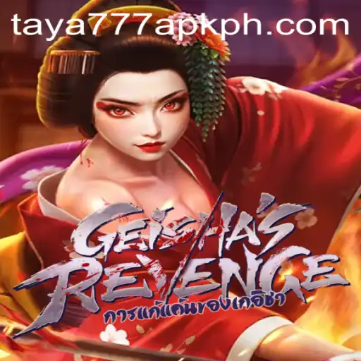 Discover the Enchanting World of GeishasRevenge and Taya777 APK